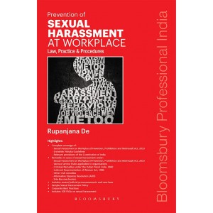 Bloomsbury's Prevention of Sexual Harassment at Workplace: Law, Practice & Procedures by CS. Rupanjana De